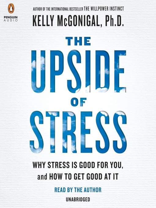 Title details for The Upside of Stress by Kelly McGonigal - Wait list
